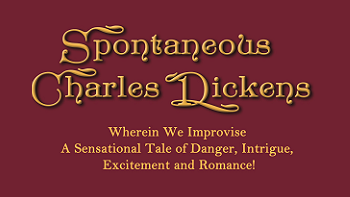 Spontaneous Charles Dickens: Wherein We Improvise