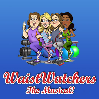 WaistWatchers: The Musical!