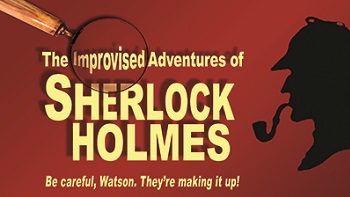 The Improvised Adventures of Sherlock Holmes 2016